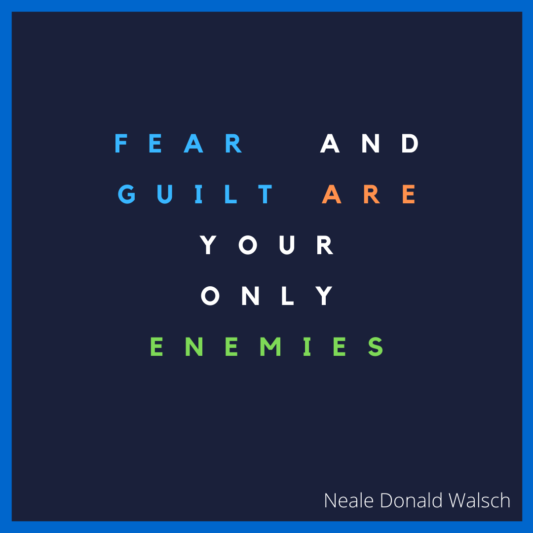Are you operating out of fear and guilt?